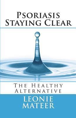Psoriasis - Staying Clear: The Healthy Alternative