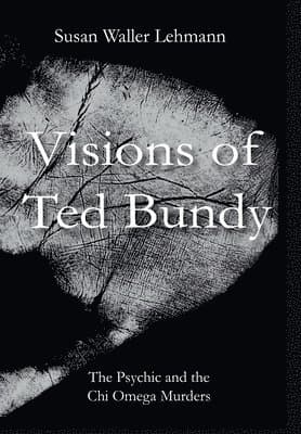 Visions of Ted Bundy