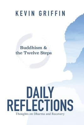 Buddhism & the Twelve Steps Daily Reflections: Thoughts on Dharma and Recovery
