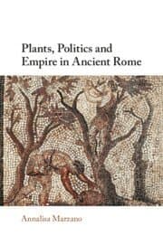 Plants, Politics and Empire in Ancient Rome