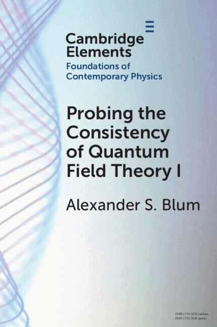 Probing the Consistency of Quantum Field Theory I