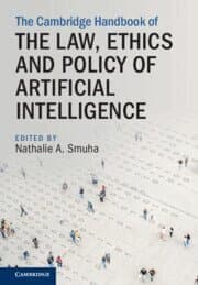Cambridge Handbook of the Law, Ethics and Policy of Artificial Intelligence