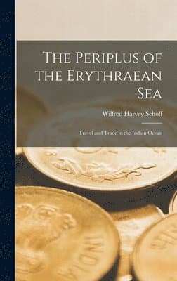 Periplus of the Erythraean Sea; Travel and Trade in the Indian Ocean