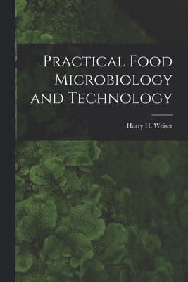 Practical Food Microbiology and Technology