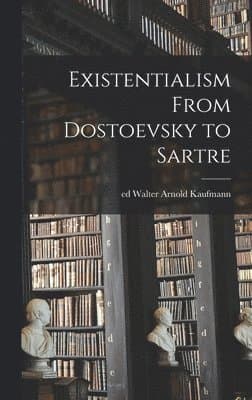 Omslag till boken Existentialism From Dostoevsky to Sartre