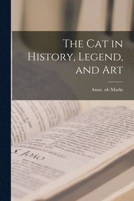 Cat in History, Legend, and Art