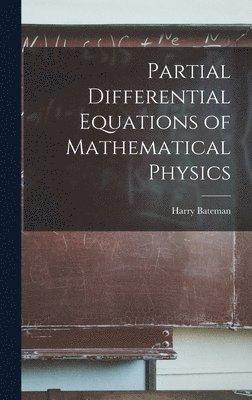 Partial Differential Equations of Mathematical Physics