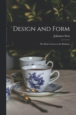 Design and Form: the Basic Course at the Bauhaus