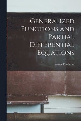 Generalized Functions and Partial Differential Equations