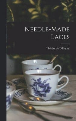 ENCYCLOPEDIA OF NEEDLEWORK (Fully Illustrated)