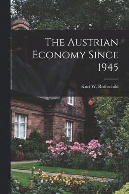 The Austrian Economy Since 1945