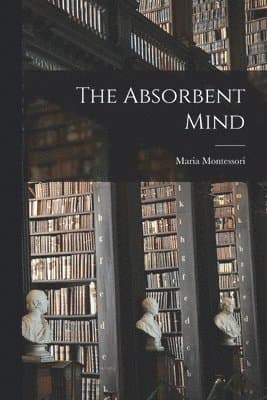 The Absorbent Mind