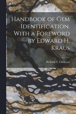 Handbook of Gem Identification. With a Foreword by Edward H. Kraus