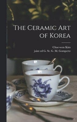 The Ceramic Art of Korea