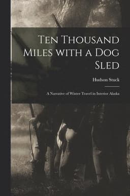 Ten Thousand Miles With a Dog Sled [microform]