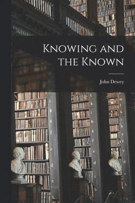Knowing and the Known