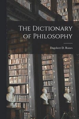 The Dictionary of Philosophy