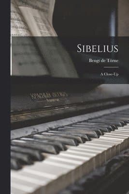 Sibelius: a Close-up