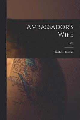 Ambassador's Wife; 1952
