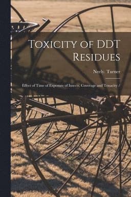 Toxicity of DDT Residues: Effect of Time of Exposure of Insects, Coverage and Tenacity /