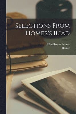Omslag till boken Selections From Homer's Iliad av Homer