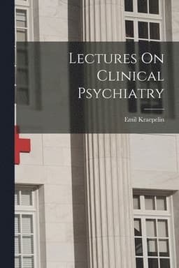 Lectures On Clinical Psychiatry