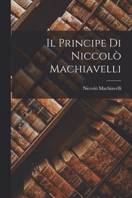 Principe di Niccolò Machiavelli