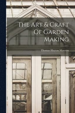 Art & Craft Of Garden Making