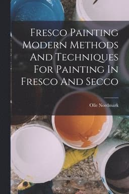 Fresco Painting Modern Methods And Techniques For Painting In Fresco And Secco