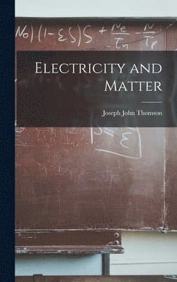 Electricity and Matter