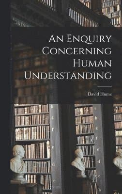 Enquiry Concerning Human Understanding