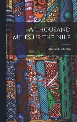 Thousand Miles Up the Nile