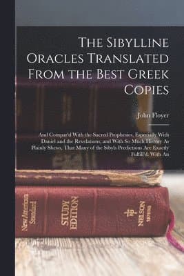 Sibylline Oracles Translated From the Best Greek Copies