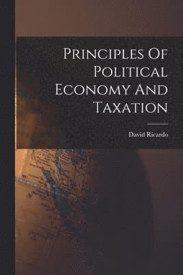 Principles Of Political Economy And Taxation