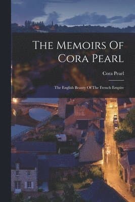 Memoirs Of Cora Pearl