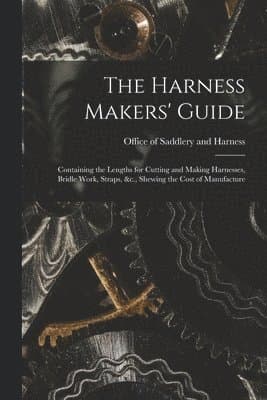 Harness Makers' Guide
