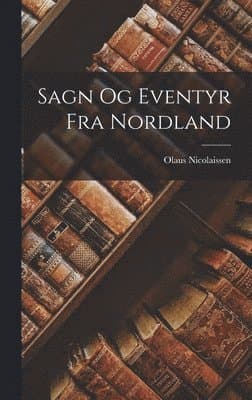 Sagn Og Eventyr Fra Nordland