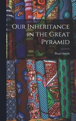 Our Inheritance in the Great Pyramid