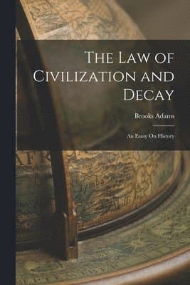 Law of Civilization and Decay