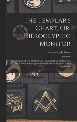 Templar's Chart, Or, Hieroglyphic Monitor