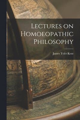 Lectures on Homoeopathic Philosophy