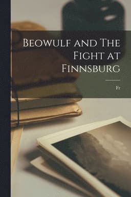 Beowulf and The Fight at Finnsburg