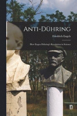 Anti-Dühring; Herr Eugen Dühring's Revolution in Science