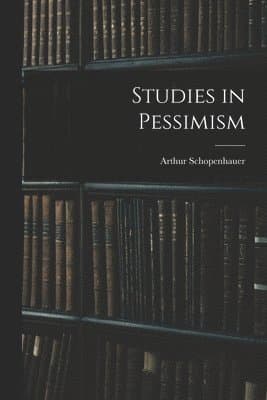 Studies in Pessimism
