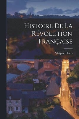 Histoire de la Révolution Française