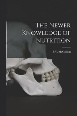 Newer Knowledge of Nutrition