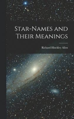 Star-Names and Their Meanings