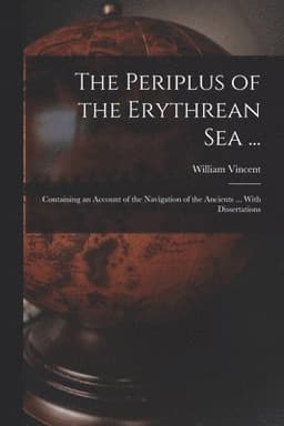 Periplus of the Erythrean Sea ...