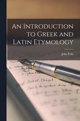 Introduction to Greek and Latin Etymology