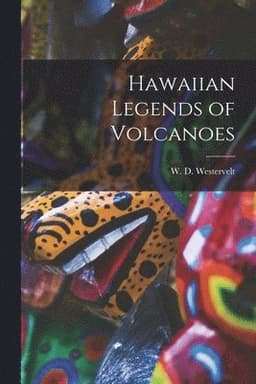 Hawaiian Legends of Volcanoes